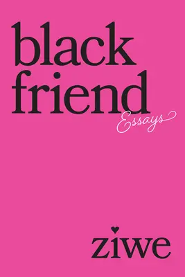 Prietenul negru: Eseuri - Black Friend: Essays
