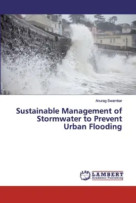 Gestionarea durabilă a apelor pluviale pentru prevenirea inundațiilor urbane - Sustainable Management of Stormwater to Prevent Urban Flooding