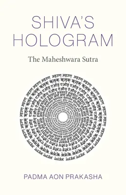 Holograma lui Shiva: Maheshwara Sutra - Shiva's Hologram: The Maheshwara Sutra