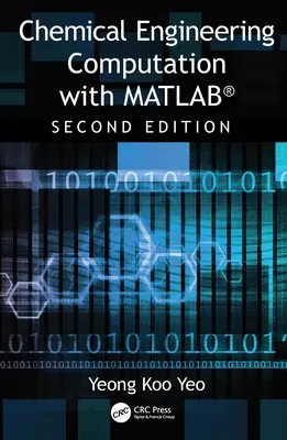 Calculul ingineriei chimice cu Matlab(r) - Chemical Engineering Computation with Matlab(r)