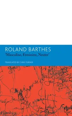 Masculin, feminin, neutru și alte scrieri despre literatură - Masculine, Feminine, Neuter and Other Writings on Literature