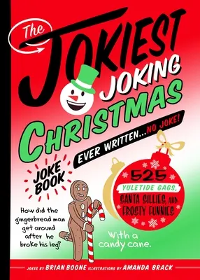Cea mai glumeață carte de bancuri de Crăciun scrisă vreodată . . . No Joke!: 525 Yuletide Gags, Santa Sillies, and Frosty Funnies - The Jokiest Joking Christmas Joke Book Ever Written . . . No Joke!: 525 Yuletide Gags, Santa Sillies, and Frosty Funnies