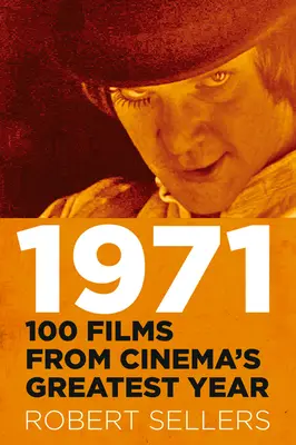 1971: 100 de filme din cel mai mare an cinematografic - 1971: 100 Films from Cinema's Greatest Year