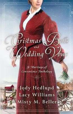 Christmas Bells and Wedding Vows: Căsătorie de conveniență Antologie - Christmas Bells and Wedding Vows: A Marriage of Convenience Anthology
