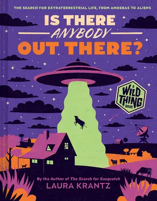 Există cineva acolo? (o carte Wild Thing): The Search for Extraterrestrial Life, from Amoebas to Aliens - Is There Anybody Out There? (a Wild Thing Book): The Search for Extraterrestrial Life, from Amoebas to Aliens