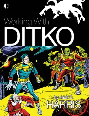 Lucrul cu Ditko - Working with Ditko