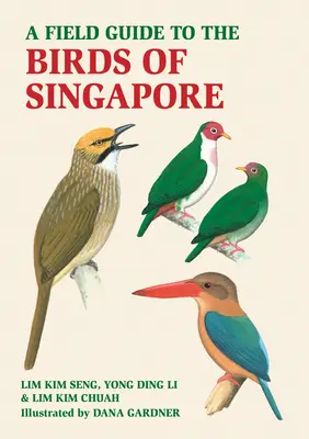 Un ghid de teren pentru păsările din Singapore - A Field Guide to the Birds of Singapore