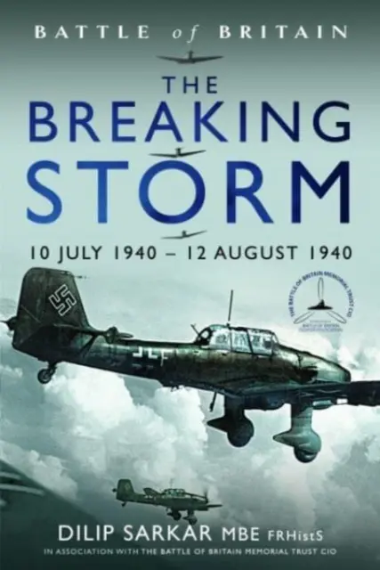 The Breaking Storm: 10 iulie 1940 - 12 august 1940 - The Breaking Storm: 10 July 1940 - 12 August 1940