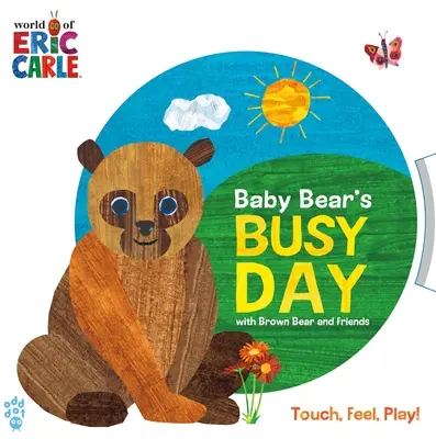 Ziua ocupată a bebelușului Urs cu Ursul brun și prietenii (Lumea lui Eric Carle) - Baby Bear's Busy Day with Brown Bear and Friends (World of Eric Carle)