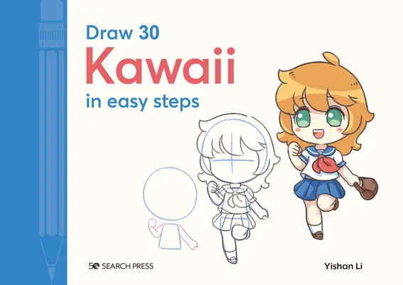 Desenează 30: Kawaii: În pași simpli - Draw 30: Kawaii: In Easy Steps