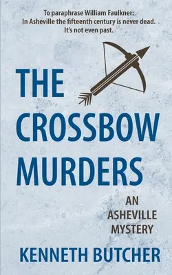 Crimele cu arbaleta, un mister din Asheville - The Crossbow Murders, an Asheville Mystery
