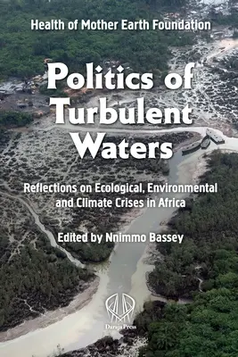Politics of Turbulent Waters: Reflecții asupra crizelor ecologice, de mediu și climatice din Africa - Politics of Turbulent Waters: Reflections on Ecological, Environmental and Climate Crises in Africa