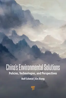 Soluțiile de mediu ale Chinei: Politici, tehnologii și perspective - China's Environmental Solutions: Policies, Technologies, and Perspectives