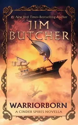 Warriorborn: O nuvelă Cinder Spires - Warriorborn: A Cinder Spires Novella