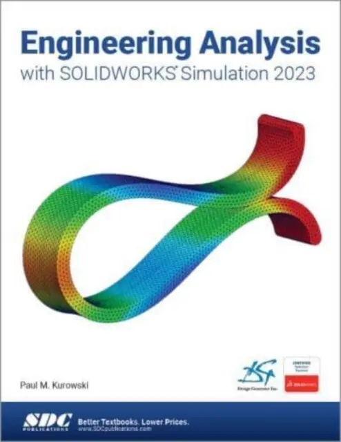 Analiza inginerească cu SOLIDWORKS Simulation 2023 - Engineering Analysis with SOLIDWORKS Simulation 2023