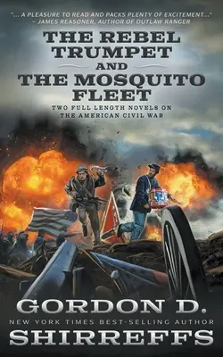 The Rebel Trumpet și The Mosquito Fleet: Două romane complete despre Războiul Civil American [Two Full Length Novels on the American Civil War - The Rebel Trumpet and The Mosquito Fleet: Two Full Length Novels on the American Civil War