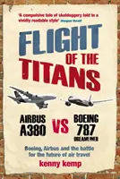Flight Of The Titans - Boeing, Airbus și lupta pentru viitorul transportului aerian - Flight Of The Titans - Boeing, Airbus and the battle for the future of air travel