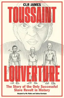 Toussaint Louverture: Povestea singurei revolte reușite a sclavilor din istorie - Toussaint Louverture: The Story of the Only Successful Slave Revolt in History