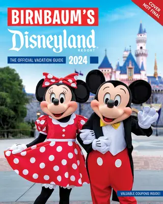 Birnbaum's 2024 Disneyland Resort: Ghidul oficial de vacanță - Birnbaum's 2024 Disneyland Resort: The Official Vacation Guide