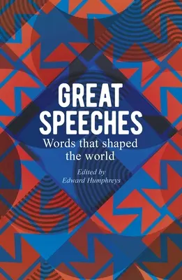 Great Speeches: Cuvinte care au modelat lumea - Great Speeches: Words That Shaped the World