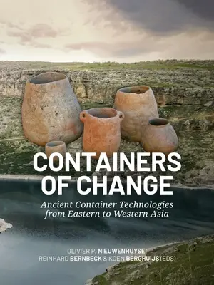Containere ale schimbării: Tehnologii antice de containere din Asia de Est până în Asia de Vest - Containers of Change: Ancient Container Technologies from Eastern to Western Asia