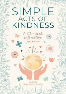 Acte simple de bunătate: Un jurnal interactiv de 52 de săptămâni - Simple Acts of Kindness: A 52-Week Interactive Journal