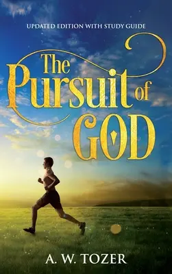 The Pursuit of God (Căutarea lui Dumnezeu): Ediție actualizată cu ghid de studiu - The Pursuit of God: Updated Edition with Study Guide