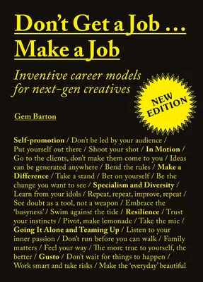 Don't Get a Job...Make a Job New Edition: Modele de carieră inventive pentru creativii de ultimă generație - Don't Get a Job...Make a Job New Edition: Inventive Career Models for Next-Gen Creatives