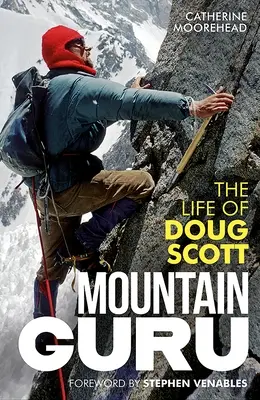 Guru al muntelui: Viața lui Doug Scott - Mountain Guru: The Life of Doug Scott