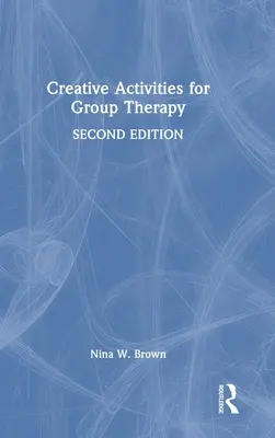 Activități creative pentru terapia de grup - Creative Activities for Group Therapy