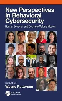 Noi perspective în securitatea cibernetică comportamentală: Comportamentul uman și modelele de luare a deciziilor - New Perspectives in Behavioral Cybersecurity: Human Behavior and Decision-Making Models