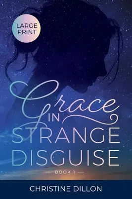 Harul în deghizare ciudată - Grace in Strange Disguise