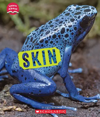 Piele (Învățați despre: învelișuri animale) - Skin (Learn About: Animal Coverings)