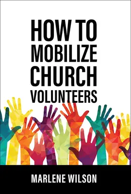 Cum să mobilizezi voluntarii bisericii - How to Mobilize Church Volunteers