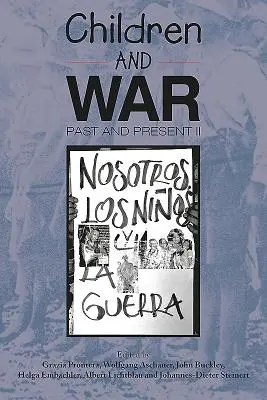 Copiii și războiul trecut și prezent: Volumul 2 - Children and War Past and Present: Volume 2