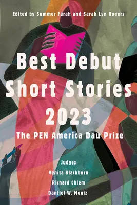 Cele mai bune povestiri de debut 2023: Premiul Pen America Dau - Best Debut Short Stories 2023: The Pen America Dau Prize