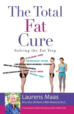 Vindecarea totală a grăsimilor: Rezolvarea capcanei grăsimilor - The Total Fat Cure: Solving the Fat Trap