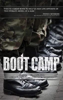 Boot Camp: Echiparea bărbaților cu integritate pentru războiul spiritual - Boot Camp: Equipping Men with Integrity for Spiritual Warfare