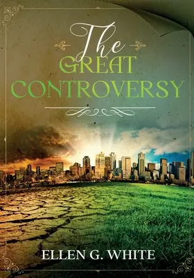 Marea controversă (The Great Controversy) - The Great Controversy