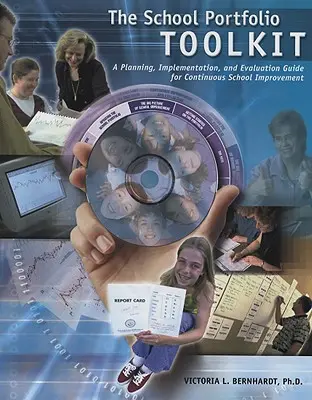 School Portfolio Toolkit: Un ghid de planificare, implementare și evaluare pentru îmbunătățirea continuă a școlii [Cu CDROM] - School Portfolio Toolkit: A Planning, Implementation, and Evaluation Guide for Continuous School Improvement [With CDROM]