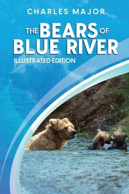 The Bears of Blue River: Ilustrată - The Bears of Blue River: Illustrated