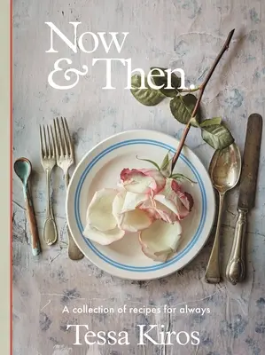 Acum și atunci: O colecție de rețete pentru totdeauna - Now & Then: A Collection of Recipes for Always