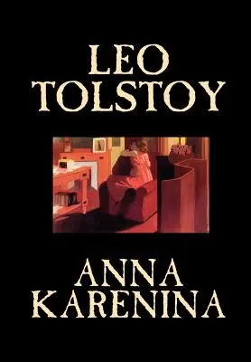 Anna Karenina de Leo Tolstoi, Ficțiune, Clasici, Literatură - Anna Karenina by Leo Tolstoy, Fiction, Classics, Literary