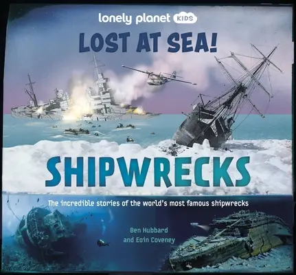 Lonely Planet Kids Lost at Sea! Naufragii 1 - Lonely Planet Kids Lost at Sea! Shipwrecks 1