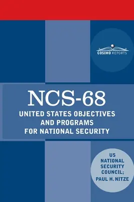 Ncs-68: Obiectivele și programele Statelor Unite pentru securitatea națională - Ncs-68: United States Objectives and Programs for National Security