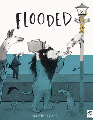 Inundat: Câștigătorul Premiului Klaus Flugge pentru ilustrație 2023 - Flooded: Winner of the Klaus Flugge Prize for Illustration 2023