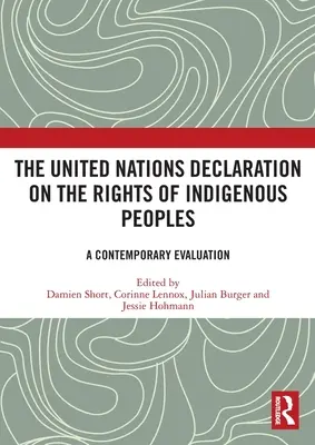 Declarația Națiunilor Unite privind drepturile popoarelor indigene: O evaluare contemporană - The United Nations Declaration on the Rights of Indigenous Peoples: A Contemporary Evaluation