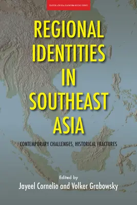 Identități regionale în Asia de Sud-Est: Provocări contemporane, fracturi istorice - Regional Identities in Southeast Asia: Contemporary Challenges, Historical Fractures