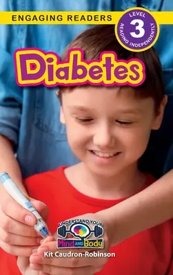 Diabetul: Înțelege-ți mintea și corpul (Engaging Readers, Level 3) - Diabetes: Understand Your Mind and Body (Engaging Readers, Level 3)
