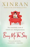 Buy Me the Sky - Adevărul remarcabil al generațiilor chineze cu un singur copil - Buy Me the Sky - The remarkable truth of China's one-child generations